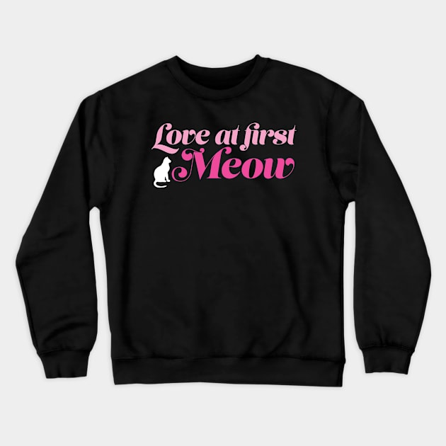 Love At First Meow - Cat Lover Cats Crewneck Sweatshirt by fromherotozero